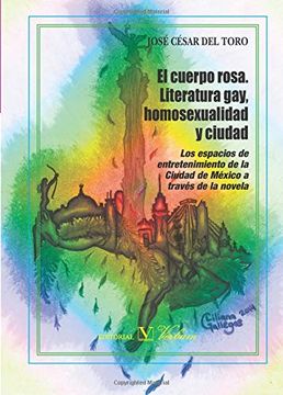 portada El Cuerpo Rosa. Literatura Gay, Homosexualidad y Ciudad (in Spanish)