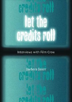 portada let the credits roll: interviews with film crew (en Inglés)