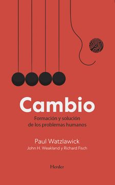 Cambio: Formación y Solución de los Problemas Humanos