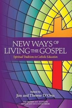 portada New Ways of Living the Gospel: Spiritual Traditions in Catholic Education (en Inglés)