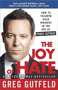 portada The joy of Hate: How to Triumph Over Whiners in the age of Phony Outrage (en Inglés)