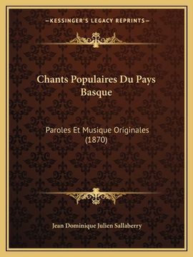 portada Chants Populaires Du Pays Basque: Paroles Et Musique Originales (1870) (en Francés)