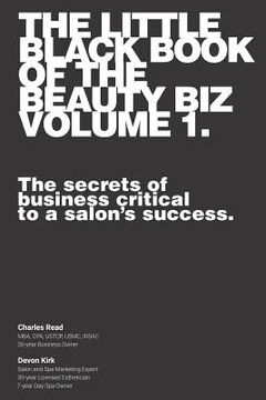 portada The Little Black Book of the Beauty Biz - Volume 1: The Secrets of Business Critical to a Salon (en Inglés)
