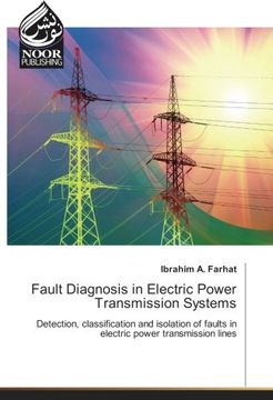 portada Fault Diagnosis in Electric Power Transmission Systems: Detection, classification and isolation of faults in electric power transmission lines