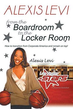 portada Alexis Levi: Boardroom to the Locker Room: The First African American Woman to own a Men's Professional Basketball Team 