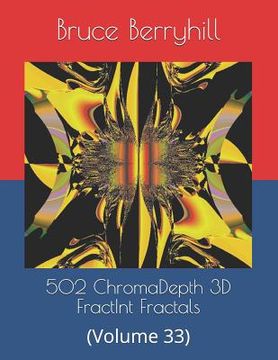 portada 502 ChromaDepth 3D FractInt Fractals: (Volume 33) (en Inglés)