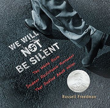 portada We Will not be Silent: The White Rose Student Resistance Movement That Defied Adolf Hitler (Jane Addams Honor Book (Awards)) 