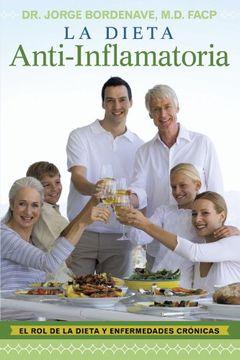 portada La Dieta Anti-Inflamatoria: El rol de la Dieta y Enfermedades Cronicas (in Spanish)