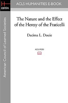 portada the nature and the effect of the heresy of the fraticelli (en Inglés)