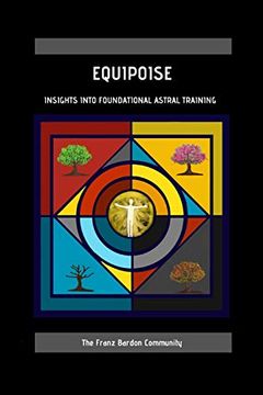 portada Equipoise: Insights Into Foundational Astral Training (Paperback or Softback) (en Inglés)