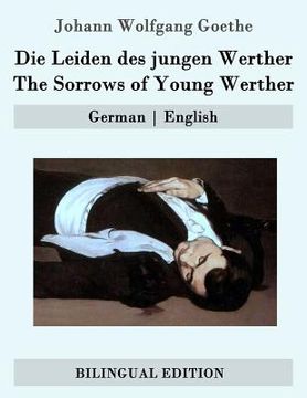 portada Die Leiden Des Jungen Werther / The Sorrows Of Young Werther: German | English (german And English Edition) (en Alemán)