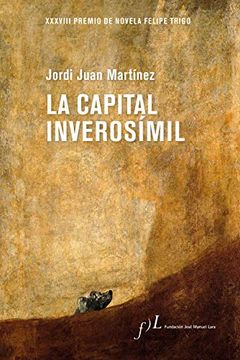 portada La Capital Inverosímil: Xxxviii Premio de Novela Felipe Trigo (Narrativa Joven y Obras de Referencia)