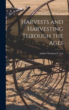 portada Harvests and Harvesting Through the Ages (en Inglés)
