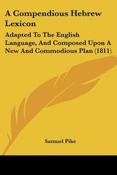 portada a compendious hebrew lexicon: adapted to the english language, and composed upon a new and commodious plan (1811) (en Inglés)