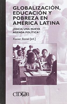 portada Globalizacion, Educacion y Pobreza en America Latina: Hacia una Nueva Agenda Politica