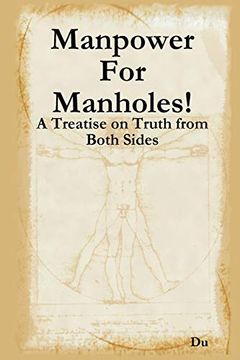 portada Manpower for Manholes! A Treatise on Truth From Both Sides 