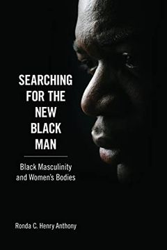 portada Searching for the new Black Man: Black Masculinity and Women's Bodies (Margaret Walker Alexander Series in African American Studies) (en Inglés)