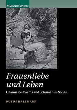 portada Frauenliebe und Leben: Chamisso's Poems and Schumann's Songs (Music in Context) (in English)