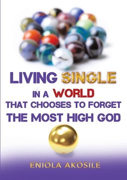 portada Living Single in a World that Chooses to Forget The Most High God (en Inglés)