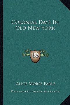portada colonial days in old new york (en Inglés)