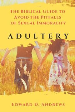 portada Adultery: The Biblical Guide to Avoid the Pitfalls of Sexual Immorality (en Inglés)