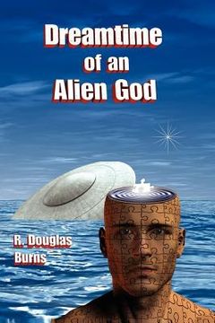 portada dreamtime of an alien god (en Inglés)