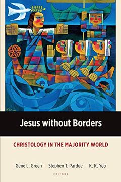 portada Jesus Without Borders: Christology in the Majority World (Majority World Theology Series) 