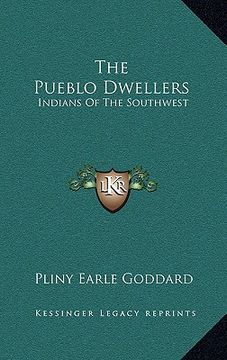 portada the pueblo dwellers: indians of the southwest (en Inglés)