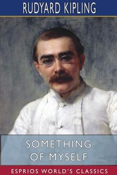 portada Something of Myself (Esprios Classics): For My Friends Known and Unknown (en Inglés)