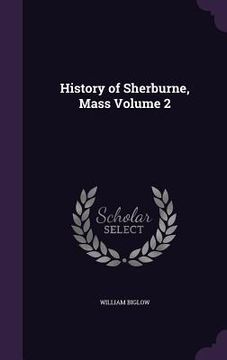 portada History of Sherburne, Mass Volume 2 (in English)