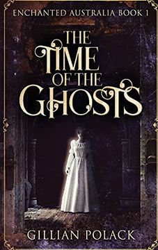 portada The Time of the Ghosts: Large Print Hardcover Edition (1) (Enchanted Australia) (en Inglés)
