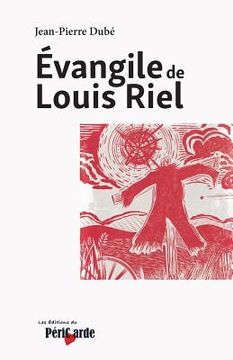 portada Evangile de Louis Riel (en Francés)