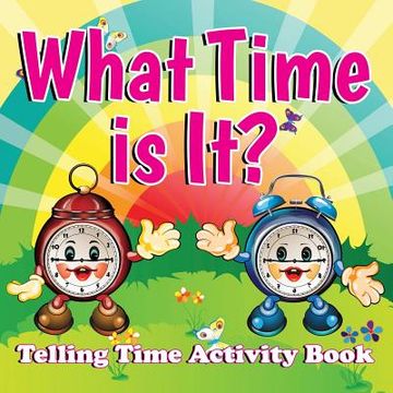 portada What Time is It?: Telling Time Activity Book (in English)