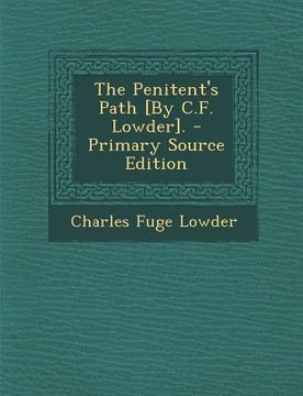 portada The Penitent's Path [By C.F. Lowder]. - Primary Source Edition