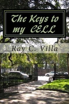 portada Keys To My Cell: I had to be in prison to be liberated from my emotional jail (en Inglés)