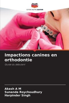 portada Impactions canines en orthodontie (en Francés)