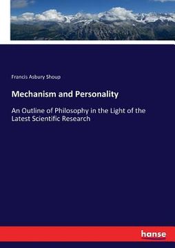 portada Mechanism and Personality: An Outline of Philosophy in the Light of the Latest Scientific Research (in English)