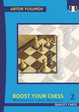 portada Boost Your Chess 2: Beyond the Basics (Yusupov's Chess School) (en Inglés)