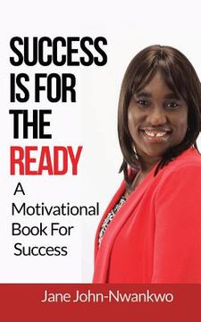 portada Success Is For The Ready: A Motivational Book For Success (en Inglés)
