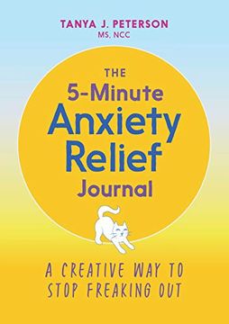 portada The 5-Minute Anxiety Relief Journal: A Creative way to Stop Freaking out (en Inglés)