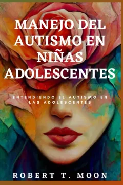 portada Manejo del autismo en niñas adolescentes: Entendiendo el autismo en las adolescentes (in Spanish)