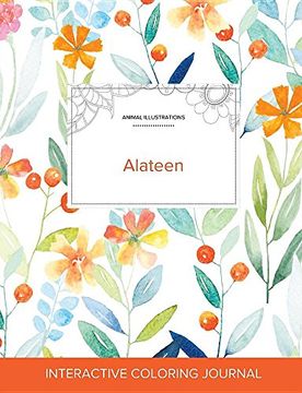portada Adult Coloring Journal: Alateen (Animal Illustrations, Springtime Floral)