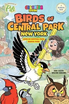 portada New York: Birds of Central Park. The Adventures of Pili Coloring Book. English-Spanish for Kids Ages 2+: The Adventures of Pili