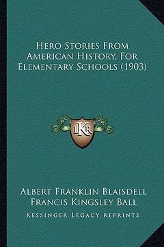 portada hero stories from american history, for elementary schools (1903) (en Inglés)