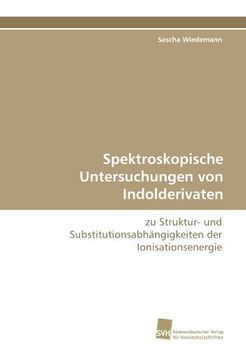 portada Spektroskopische Untersuchungen von Indolderivaten: zu Struktur- und Substitutionsabhängigkeiten der Ionisationsenergie