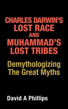 portada Charles Darwin's Lost Race and Muhammad's Lost Tribes: Demythologizing the Great Myths (en Inglés)