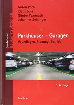 portada Parkhäuser? Garagen: Grundlagen, Planung, Betrieb (Baukonstruktionen) (en Alemán)