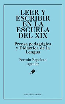 portada LEER Y ESCRIBIR EN LA ESCUELA DEL XIX (in Spanish)