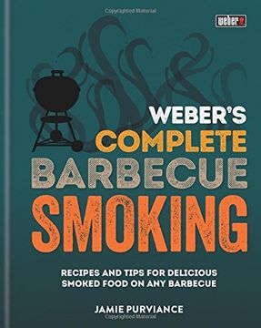 portada Weber's Complete BBQ Smoking: Recipes and tips for delicious smoked food on any barbecue