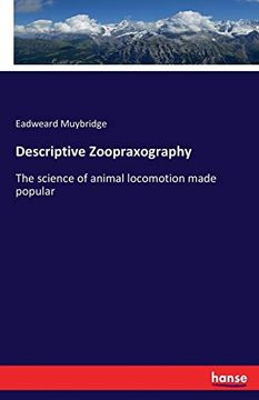 portada Descriptive Zoopraxography: The Science of Animal Locomotion Made Popular 